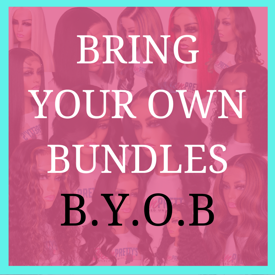 BYOB (Bring Your Own Bundles) Wig Construction Service
